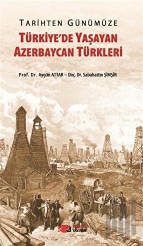 Tarihten Günümüze Türkiye'de Yaşayan Azerbaycan Türkleri | Kitap Ambar