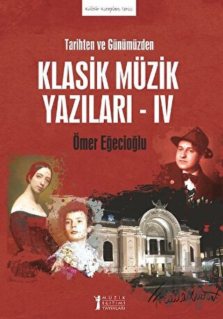 Tarihten ve Günümüzden Klasik Müzik Yazıları - IV