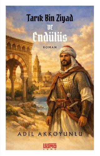 Tarık Bin Ziyad ve Endülüs | Kitap Ambarı