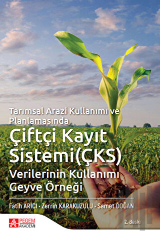 Tarımsal Arazi Kullanımı ve Planlamasında Çiftçi Kayıt Sistemi Verilerinin Kullanımı Geyve Örneği
