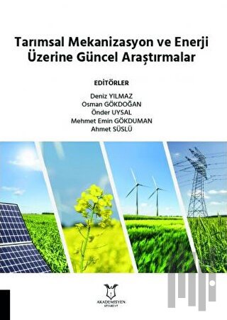 Tarımsal Mekanizasyon ve Enerji Üzerine Güncel Araştırmalar | Kitap Am