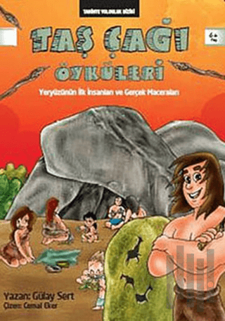 Taş Çağı Öyküleri - Yeryüzünün İlk İnsanları ve Gerçek Maceraları