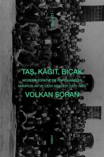 Taş Kağıt Bıçak: Modern Türkiye'de Hapishaneler Mahpuslar ve Ceza Siya