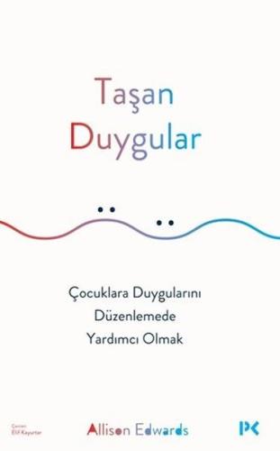 Taşan Duygular - Çocuklara Duygularını Düzenlemede Yardımcı Olmak