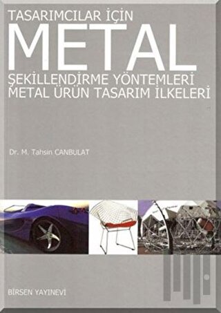 Tasarımcılar İçin Metal Şekillendirme Yöntemleri - Metal Ürün Tasarım İlkeleri