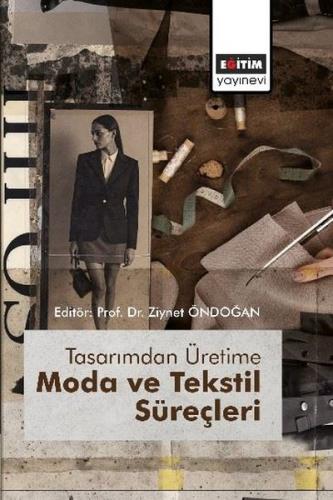 Tasarımdan Üretime Moda ve Tekstil Süreçleri | Kitap Ambarı