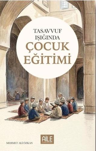 Tasavvuf Işığında Çocuk Eğitimi | Kitap Ambarı