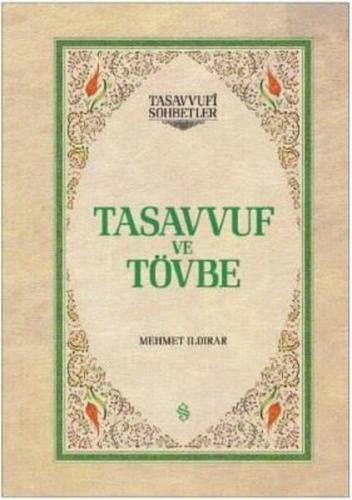 Tasavvuf ve Tövbe-Tasavvufi Sohbetler (Ciltli) | Kitap Ambarı