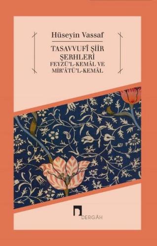 Tasavvufî Şiir Şerhleri  Feyzü’l-Kemal ve Mir’atü’l-Kemal