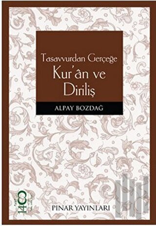 Tasavvurdan Gerçeğe Kur'an ve Diriliş
