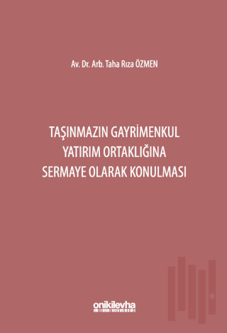 Taşınmazın Gayrimenkul Yatırım Ortaklığına Sermaye Olarak Konulması (Ciltli)