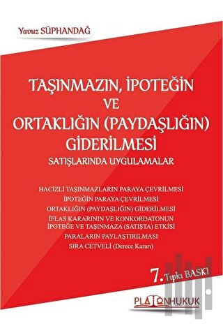 Taşınmazın, İpoteğin ve Ortaklığın (Paydaşlığın) Giderilmesi Satışlarında Uygulamalar
