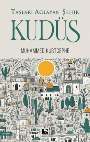 Taşları Ağlayan Şehir Kudüs