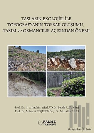Taşların Ekolojisi İle Topografyanın Toprak Oluşumu Tarım ve Ormancılık Açısından Önemi