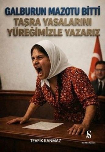 Taşra Yasalarını Yüreğimizle Yazarız - Galburun Mazotu Bitti