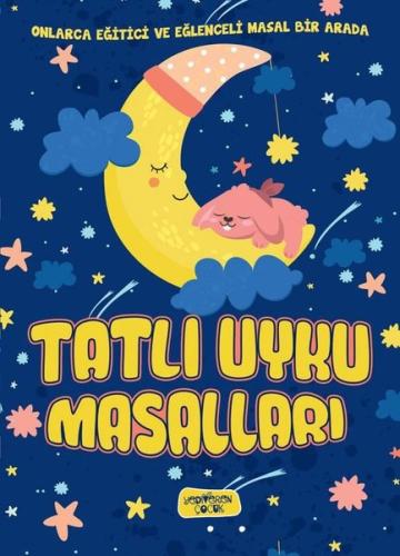 Tatlı Uyku Masallları - Onlarca Eğitici ve Eğlenceli Masal Bir Arada (