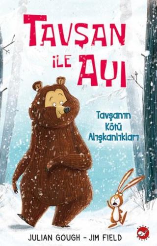 Tavşan ile Ayı 1 Tavşanın Kötü Alışkanlıkları (Ciltli)