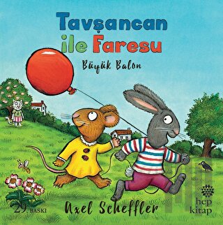 Tavşancan ile Faresu: Büyük Balon | Kitap Ambarı