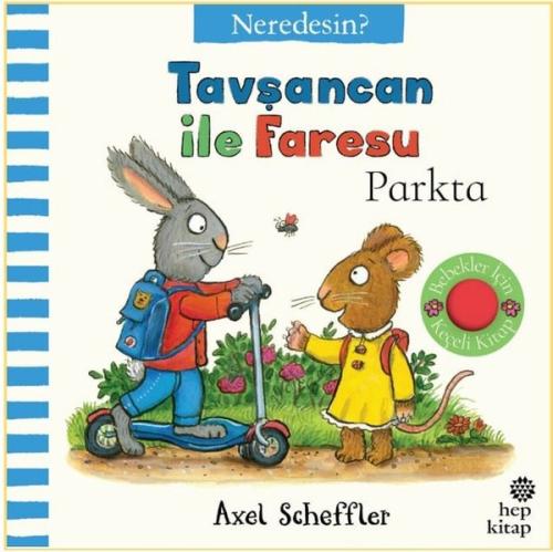 Tavşancan İle Faresu Parkta - Neredesin? Keçe Kapakçıklı Kitap (Ciltli