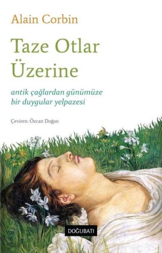 Taze Otlar Üzerine - Antik Çağlardan Günümüze Bir Duygular Yelpazesi |