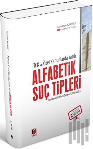 TCK ve Özel Kanunlarda Yazılı Alfabetik Suç Tipleri