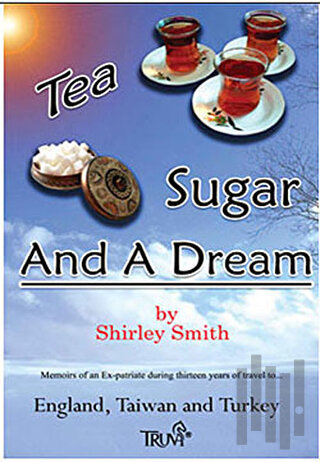 Tea Sugar And A Dream | Kitap Ambarı