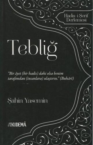Tebliğ: Hadis - i Şerif Derlemesi