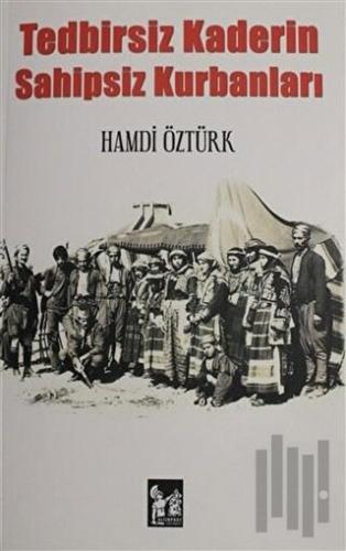 Tedbirsiz Kaderin Sahipsiz Kurbanları | Kitap Ambarı