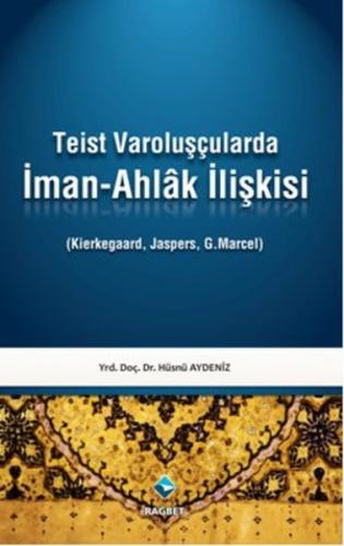 Teist Varoluşçularda İman - Ahlak İlişkisi