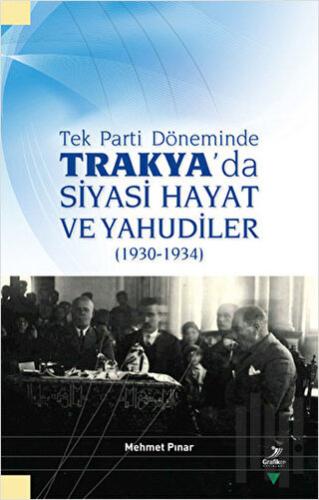 Tek Parti Döneminde Trakya'da Siyasi Hayat ve Yahudiler
