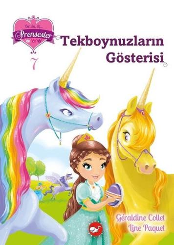 Tekboynuzların Gösterisi - Bir iki üç Prensesler 7 | Kitap Ambarı