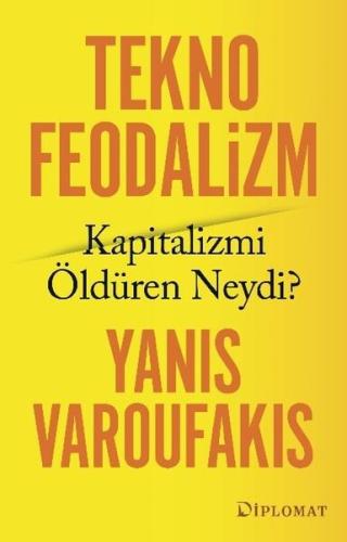 Tekno Feodalizm - Kapitalizmi Öldüren Neydi? | Kitap Ambarı