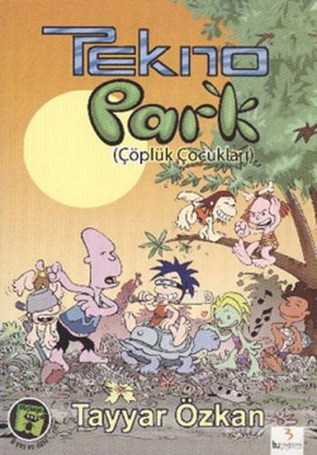 Tekno Park -1 / Çöplük Çocukları | Kitap Ambarı