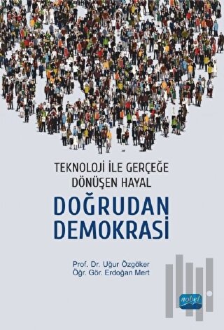 Teknoloji İle Gerçeğe Dönüşen Hayal: Doğrudan Demokrasi | Kitap Ambarı