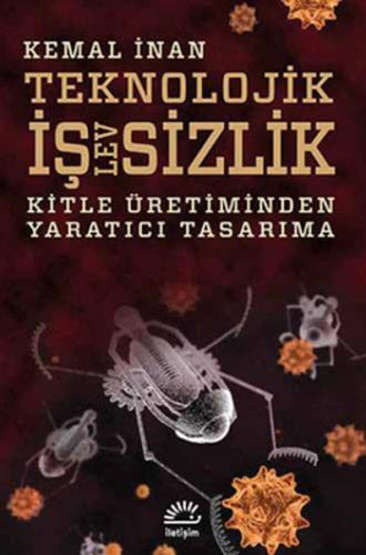 Teknoloji İşlevsizlik - Kitle Üretiminden Yaratıcı Tasarıma