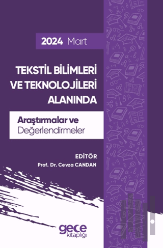 Tekstil Bilimleri ve Teknolojileri Alanında Araştırmalar ve Değerlendirmeler - Mart 2024