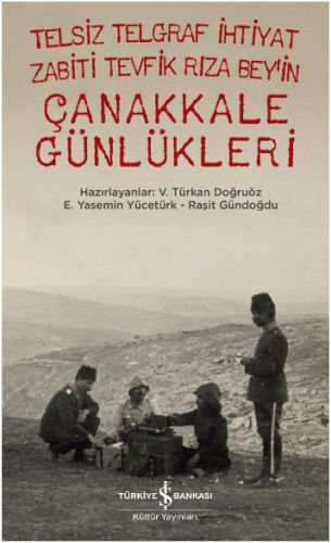Telsiz Telgraf İhtiyat Zabiti Tevfik Rıza Beyin Çanakkale Günlükleri