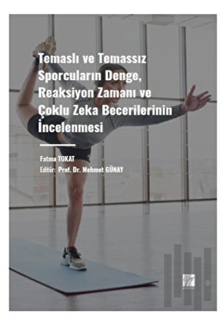 Temaslı ve Temassız Sporcuların Denge, Reaksiyon Zamanı ve Çoklu Zeka Becerilerinin İncelenmesi