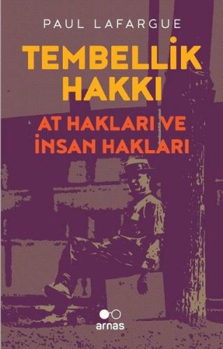 Tembellik Hakkı: At Hakları ve İnsan Hakları | Kitap Ambarı