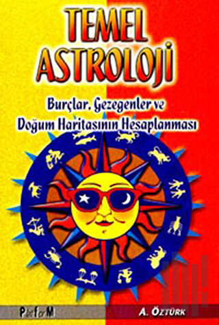 Temel Astroloji Burçlar, Gezegenler ve Doğum Haritasının Hesaplanması