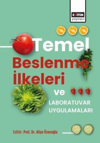 Temel Beslenme İlkeleri ve Laboratuvar Uygulamaları | Kitap Ambarı
