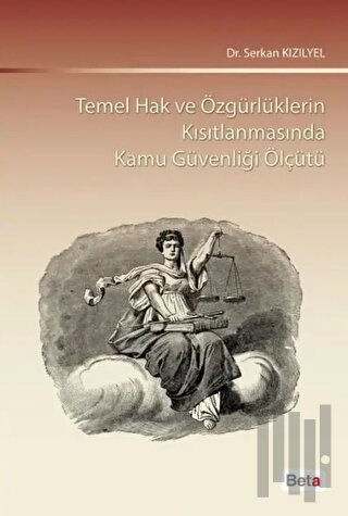 Temel Hak ve Özgürlüklerin Kısıtlanmasında Kamu Güvenliği Ölçütü