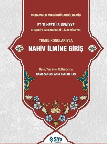 Temel Konularıyla Nahiv İlmine Giriş - Tuhfetü's Seniyye Tercümesi (Ci