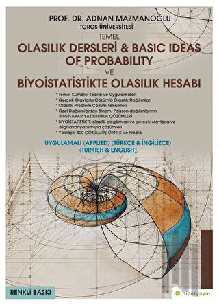 Temel Olasılık Dersleri - Basic Ideas of Probability ve Biyoistatistikte Olasılık Hesabı (Uygulamalı Türkçe - İngilizce)