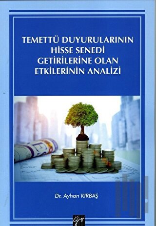 Temettü Duyurularının Hisse Senedi  Getirilerine Olan Etkilerinin Analizi