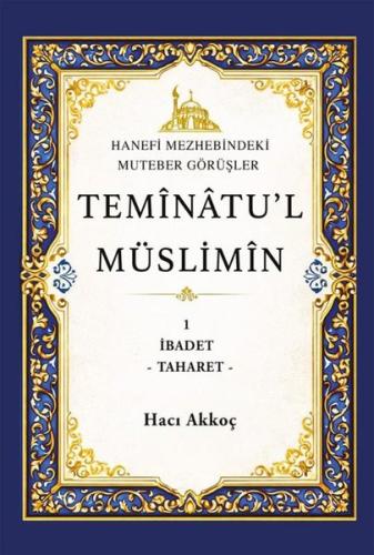 Teminatu'l Müslimin - İbadet Taharet-Hanefi Mezhebindeki Muteber Görüşler