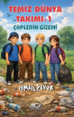 Temiz Dünya Takımı 1 - Çöplerin Gizemi | Kitap Ambarı