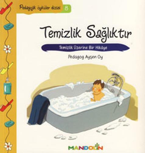 Temizlik Sağlıktır-Pedagojik Öyküler Dizisi 8