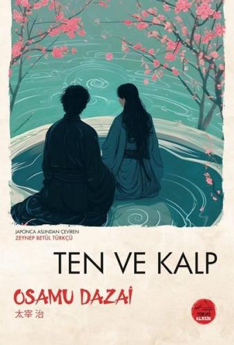 Ten ve Kalp - Japon Klasikleri Dizisi 22 | Kitap Ambarı
