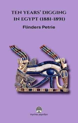 Ten Years'Digging in Egypt (1881 - 1891)